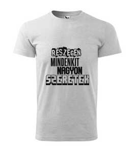 Részegen mindenkit szeretek póló kép